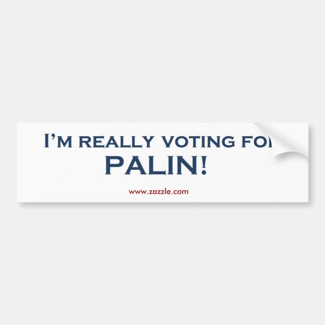 I'm really voting for Sarah Palin! Bumper Sticker (Front)