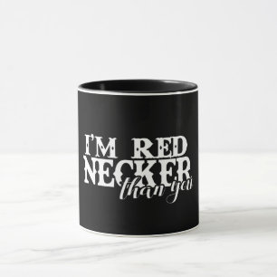 I'm Rednecker Than You Mug