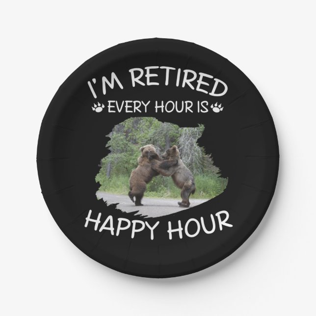 I'm retired every hour is happy hour paper plate (Front)