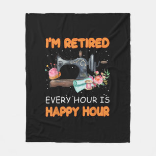 Im Retired Every Hour Is Happy Hour Quilting Fleece Blanket