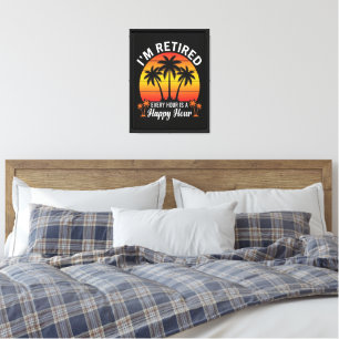 I'm Retired Every Hour Is Happy Hour Vintage Canvas Print