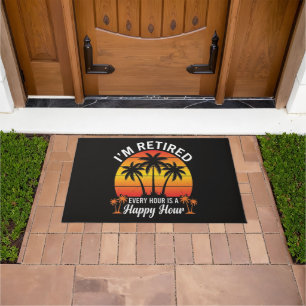 I'm Retired Every Hour Is Happy Hour Vintage Doormat