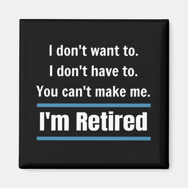 I'm Retired Funny Magnet (Front)