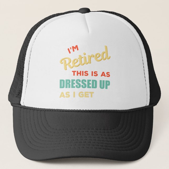 I'm Retired - Funny Retirement Planning to Retire Trucker Hat (Front)