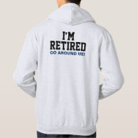 I'm Retired Go Around Me (Back)
