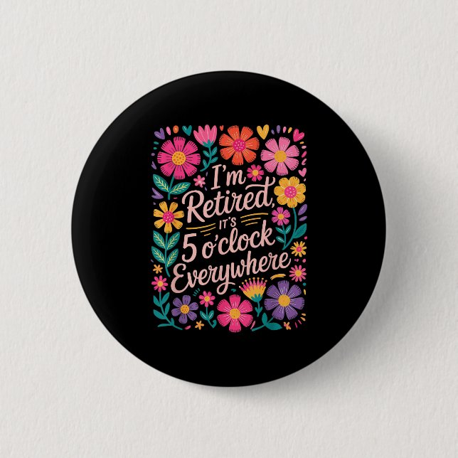 Im Retired Its 5 Oclock Everywhere Boho Floral Ret 6 Cm Round Badge (Front)