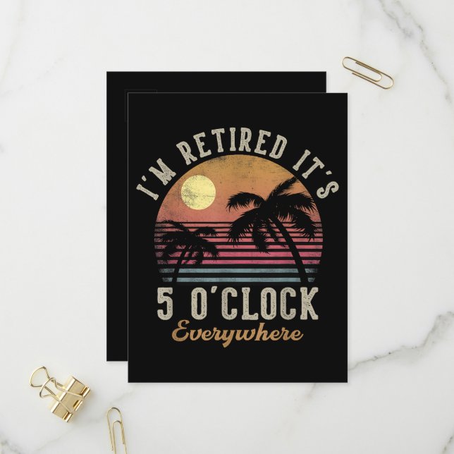 I'm Retired It's 5 O'Clock Everywhere Funny Retire Invitation Postcard (Front/Back In Situ)