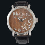 I'm Retired Rustic Wood Funny Retirement Brown Watch<br><div class="desc">Whatever,  I'm retired. Know anyone who is enjoying retirement and no longer cares about what time it is? This wood design funny quote clock is the perfect gift for the retiree in your life.</div>