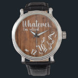 I'm Retired Rustic Wood Funny Retirement Brown Watch<br><div class="desc">Whatever,  I'm retired. Know anyone who is enjoying retirement and no longer cares about what time it is? This wood design funny quote clock is the perfect gift for the retiree in your life.</div>
