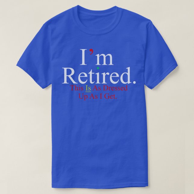 Im Retired TShirt (Design Front)