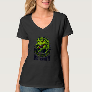 I'm Rexy and I Know It  Green rex  Dinosaur T-Shirt