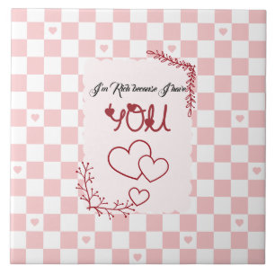 I'm Rich Because I Have You Valentine' Tile