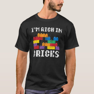 I'm Rich In Bricks Master Builder Building Blocks T-Shirt