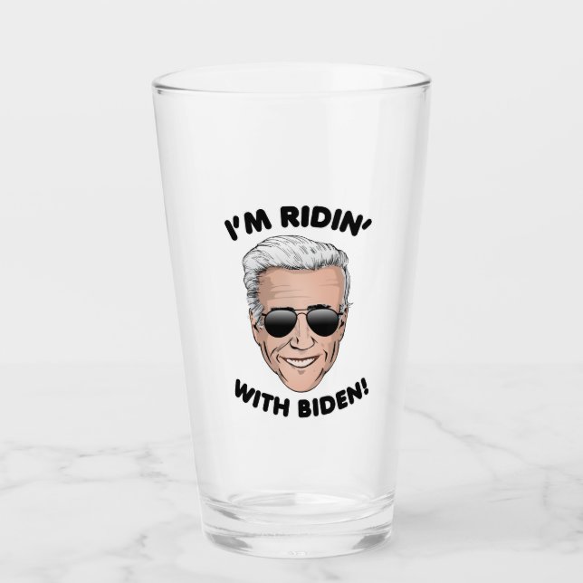 I'm Ridin' with Biden Glass (Front)