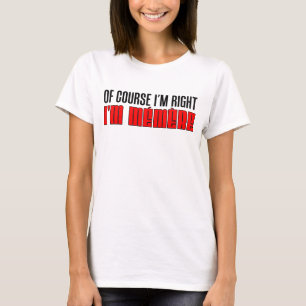 I'm Right I'm Memere T-Shirt