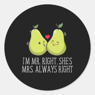 Im Right Shes Always Right Wedding Funny  Classic Round Sticker
