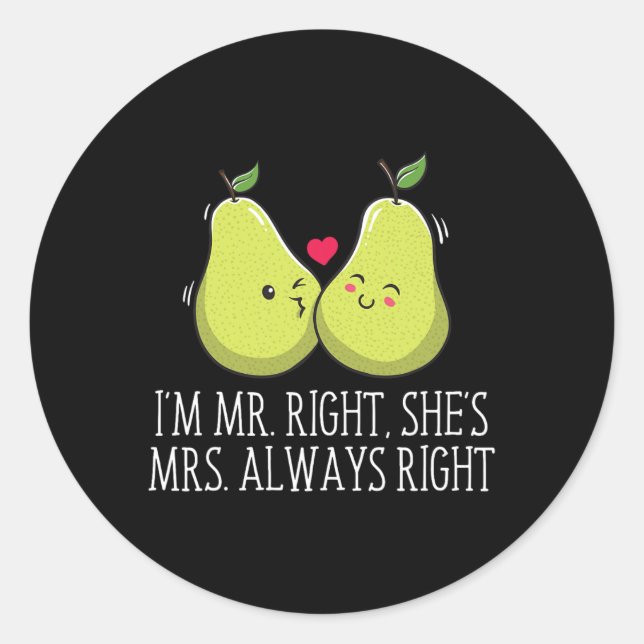 Im Right Shes Always Right Wedding Funny  Classic Round Sticker (Front)
