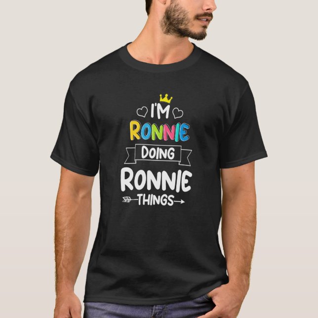 I'M RONNIE DOING RONNIE THINGS  Birthday Dude Quot T-Shirt (Front)