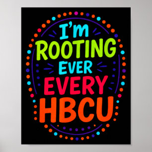 I'm Rooting Every Hbcu College Pride Poster