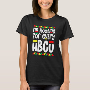 I'm Rooting For Every HBCU Black Pride African Pri T-Shirt