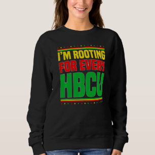 I'm Rooting For Every HBCU Graduate Black Collage Sweatshirt