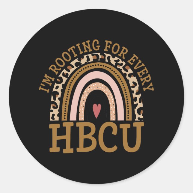 I'm Rooting For Every Hbcu Graduation Pride Histor Classic Round Sticker (Front)