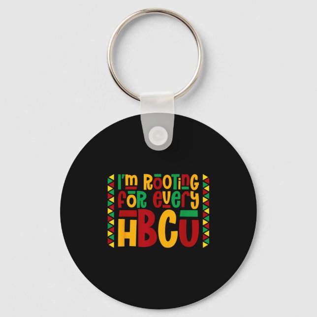 Im Rooting For Every Hbcu Historical Black College Key Ring (Front)