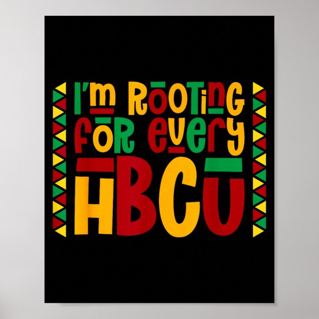 Im Rooting For Every Hbcu Historical Black College Poster (Front)