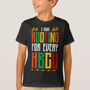 Im Rooting For Every Hbcu Historical Black College T-Shirt