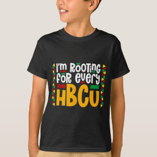 Im Rooting For Every Hbcu Historical Black College T-Shirt