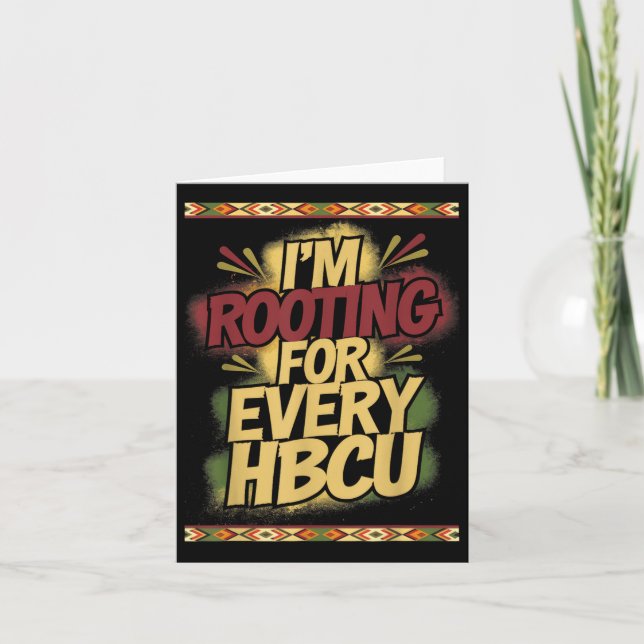 Im Rooting For Every Hbcu - Rooting Support  Card (Front)
