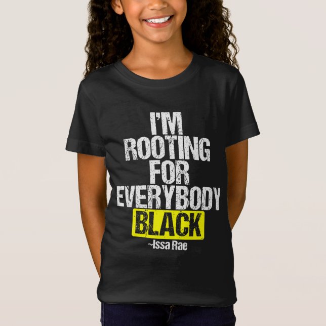 I'M ROOTING FOR EVERYBODY BLACK BLM Power T-Shirt (Front)