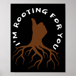 I'm Rooting for You - Thumbs Up Roots Art Poster