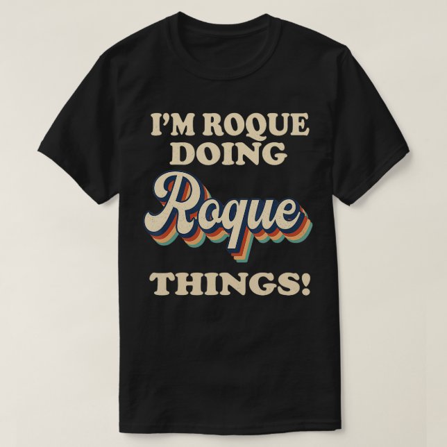 Im Roque Doing Roque Things Funny Birthday Name Vi T-Shirt (Design Front)