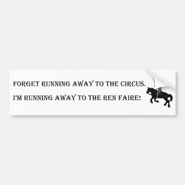 I'm Running Away To The Ren Faire|Bumper Sticker (Front)