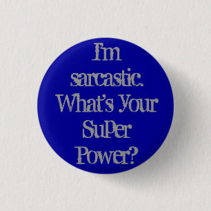 I'm Sarcastic Button