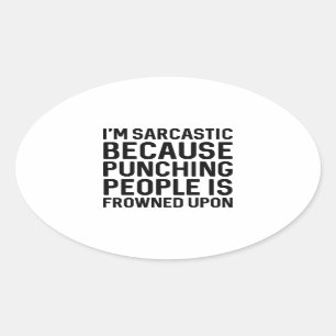 I'm Sarcastic Oval Sticker