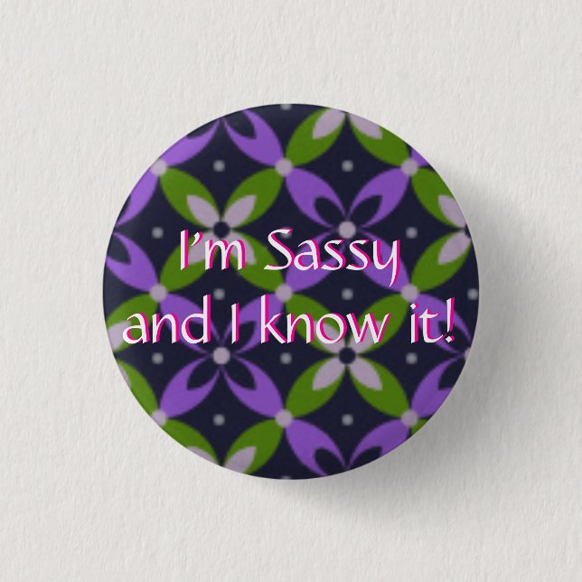 I'm Sassy and I know it! Button (Front)