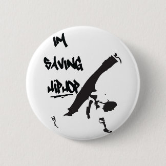 I'm Saving Hiphop 6 Cm Round Badge