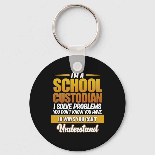 I'm School Custodian Caretaker Janitor Appreciatio Key Ring (Front)