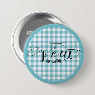 I'm Sew Awesome Blue Gingham 7.5 Cm Round Badge