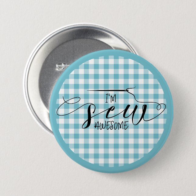 I'm Sew Awesome Blue Gingham 7.5 Cm Round Badge (Front & Back)