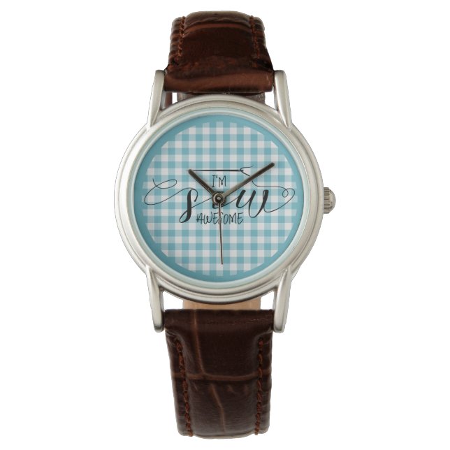 I'm Sew Awesome Blue Gingham Watch (Front)