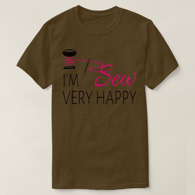 Im Sew Very Happy  T-Shirt (Design Front)