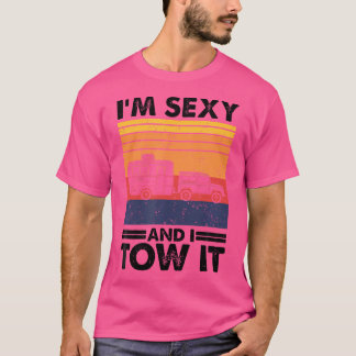 I'M Sexy And I Pull It Funny Caravan Camping T-Shirt