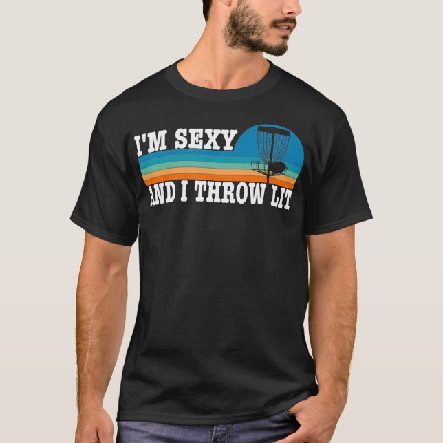 I'm Sey And I Throw Lit  King Of Disk Golf  T-Shirt (Front)