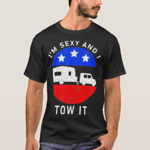 Im Sey And I Tow It Summer Funny Rv Camping Men Wo T-Shirt