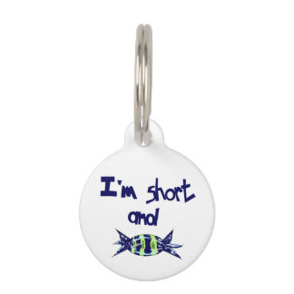 "I'm short and sweet" Pet Tag