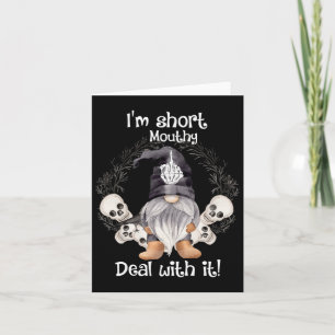 I'm Short Mouthy Deal With It Skull Gnome Hallowee Card