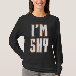 I'm Shy Ironic Introvert Emotionally Feelings Humo T-Shirt